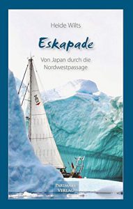 Cover: Eskapade – Von Japan durch die Nordwestpassage